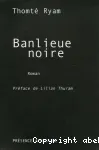 Banlieue noire : roman