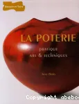 La poterie : pratique, art et techniques