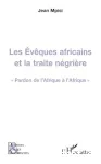 Les évêques africains et la traite négrière : pardon de l'Afrique à l'Afrique