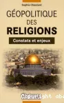 Géopolitique des religions : constats et enjeux