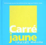 Carré jaune : un livre pop-up pour les enfants de tous les âges