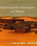 Explorations artistiques au Sahara, 1850-1975