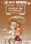 Le petit Spirou 6. N'oublie pas ta capuche