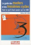 Le guide des masters et des troisièmes cycles : tous ce qu'il faut savoir sur le LMD