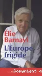 L'Europe frigide : réflexions sur un projet inachevé