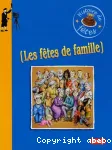 Les fêtes de famille