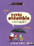 Vivre ensemble, c'est quoi ?