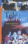 Télé, ouvre l'oeil !