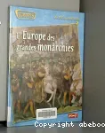 L'Europe des grandes monarchies : du XVe au XVIIe siècle