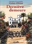 Carnets d'Orient. 9. Dernière demeure