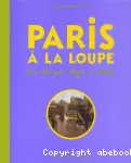 Paris à la loupe : du Moyen Age à 1900