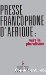 La Presse francophone d'Afrique : vers le pluralisme, actes