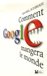 Comment Google mangera le monde