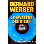 Nous, les dieux. 3 Le mystère des dieux