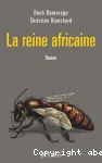 La reine africaine : roman