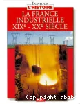 La France industrielle, XIXe-XXe siècle