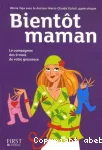 Bientot maman : le compagnon des 9 mois de votre grossesse