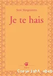 Je te hais