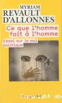 Ce que l'homme fait à l'homme : essai sur le mal politique