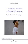 Conscience éthique et esprit démocratique : essai sur l'harmonie et le politique