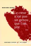 Le coeur n'est pas un genou que l'on plie : roman