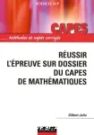 Réussir l'épreuve sur dossier du Capes de mathématiques : méthodes et sujets corrigés