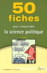 50 fiches pour comprendre la science politique