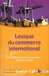 Lexique du commerce international : les 2600 mots actuels et pratiques de l'import-export