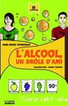 L'alcool, un drole d'ami