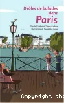 Droles de balades dans Paris : 26 balades originales et saugrenues pour les enfants de 7 ans et demi à 107 ans trois quarts