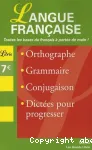 Langue francaise : orthographe, grammaire, conjugaison, dictées pour progresser