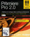 Premiere Pro 2.0 : maîtrisez le montage vidéo numérique professionnel