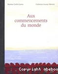 Aux commencements du monde