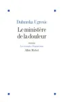 Le ministère de la douleur : roman