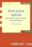 Droit pénal spécial : infractions des et contre les particuliers