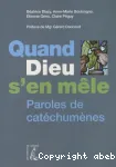 Quand Dieu s'en mêle : paroles de catéchumènes