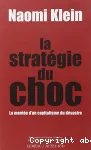 La stratégie du choc : la montée d'un capitalisme du désastre