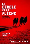 Le Chaos en marche livre 2. Le cercle et la flèche