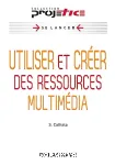 Utiliser et créer des ressources multimédia