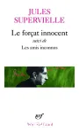 Le forcat innocent ; suivi de Les amis inconnus