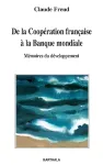 De la coopération francaise à la Banque mondiale : mémoires du développement