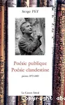 Poésie publique, poésie clandestine : poèmes 1975-2005 , anthologie arbitraire de poèmes et de bâtons