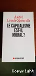 Le capitalisme est-il moral ? : sur quelques ridicules et tyrannies de notre temps