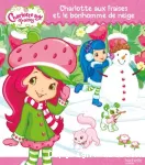 Charlotte aux Fraises et le bonhomme de neige