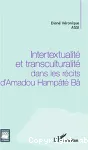 Intertextualité et transculturalité dans les récits d'Amadou Hampâté Bâ