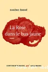 La rose dans le bus jaune : roman