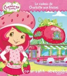 Le cadeau de Charlotte aux fraises