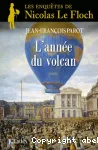L'année du volcan : roman
