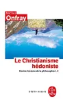 Contre-histoire de la philosophie tome 2 : le christianisme hédoniste