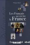 Les Francais qui ont fait la France